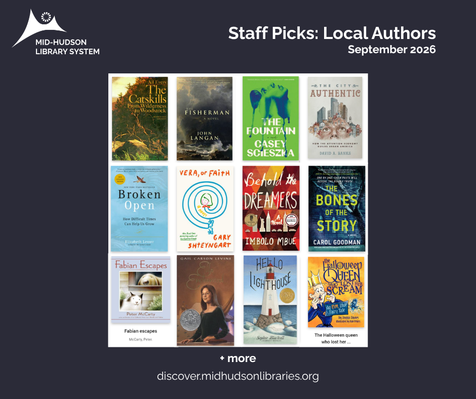 Graphic with the Mid-Hudson logo, the words "Staff Picks: Local Authors September 2026", 12 book cover images, and then the words "+ more discover.midhudsonlibraries.org".